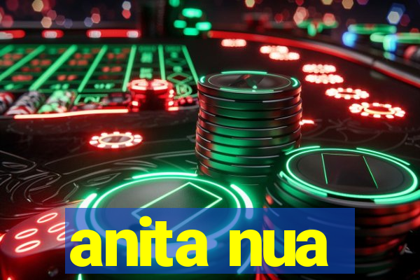 anita nua